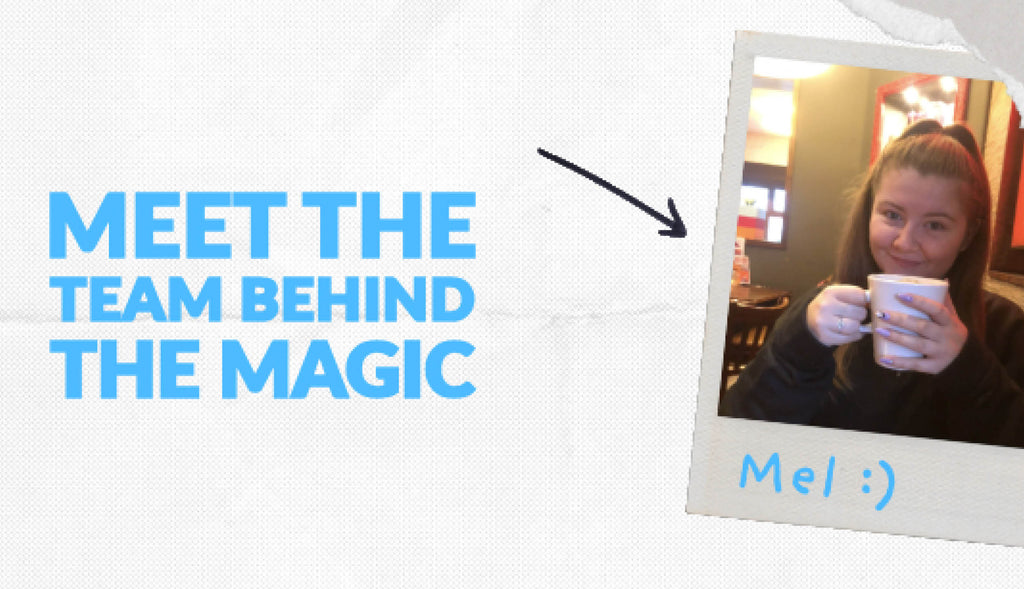 Meet the team behind the magic: Mel (Assistant Manager)