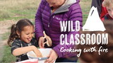 Wild Classroom - Outdoor Cooking Wed 29th May - 10:30AM